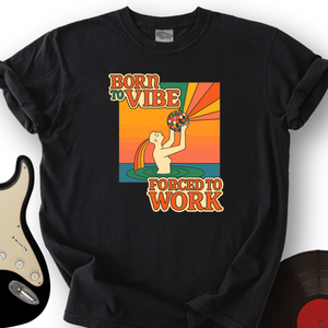 Born to Vibe T-Shirt