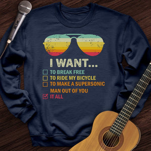 I Want It All Crewneck