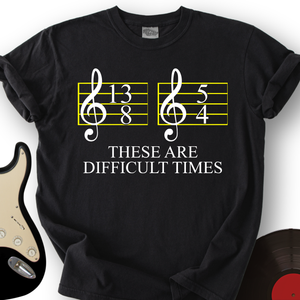 Difficult Times T-Shirt
