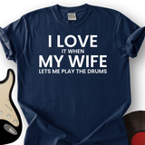 I Love When My Wife T-Shirt