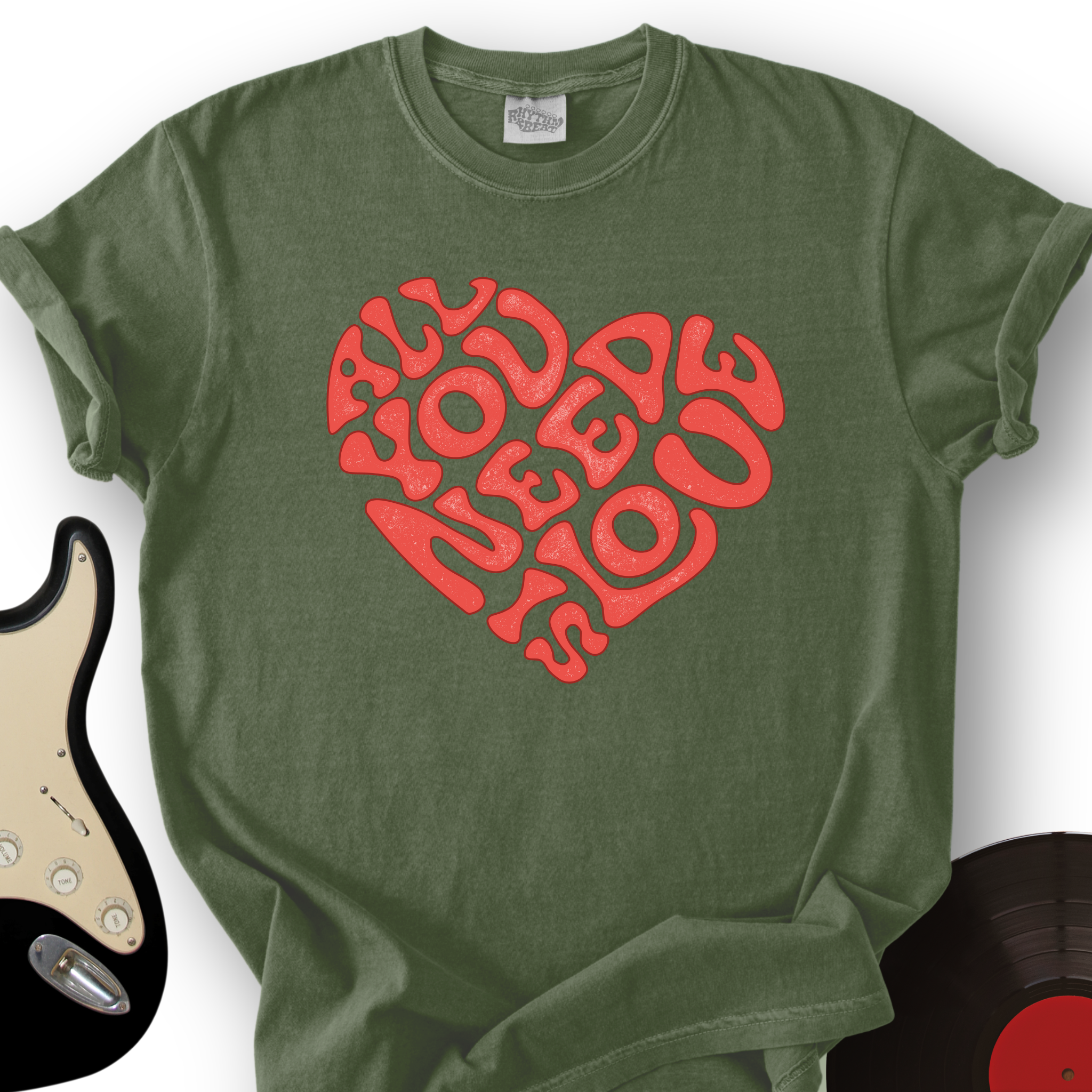 All You Need Is Love T-Shirt