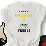 A Good Bassist T-Shirt