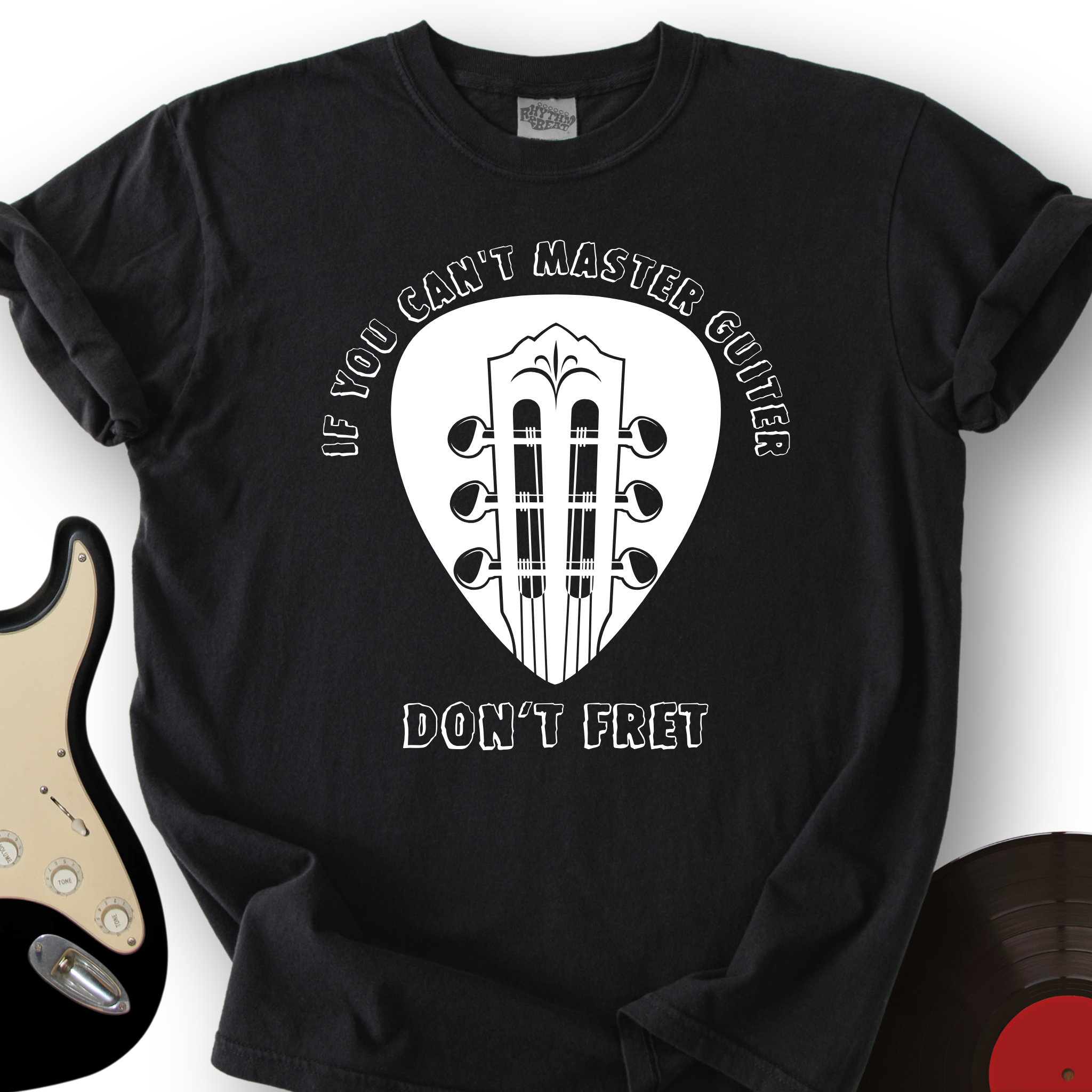 Don't Fret T-Shirt