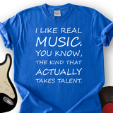 I Like Real Music T-Shirt