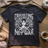 Crocheting Not War T-shirt