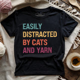 Distracted by Cats & Yarn T-shirt