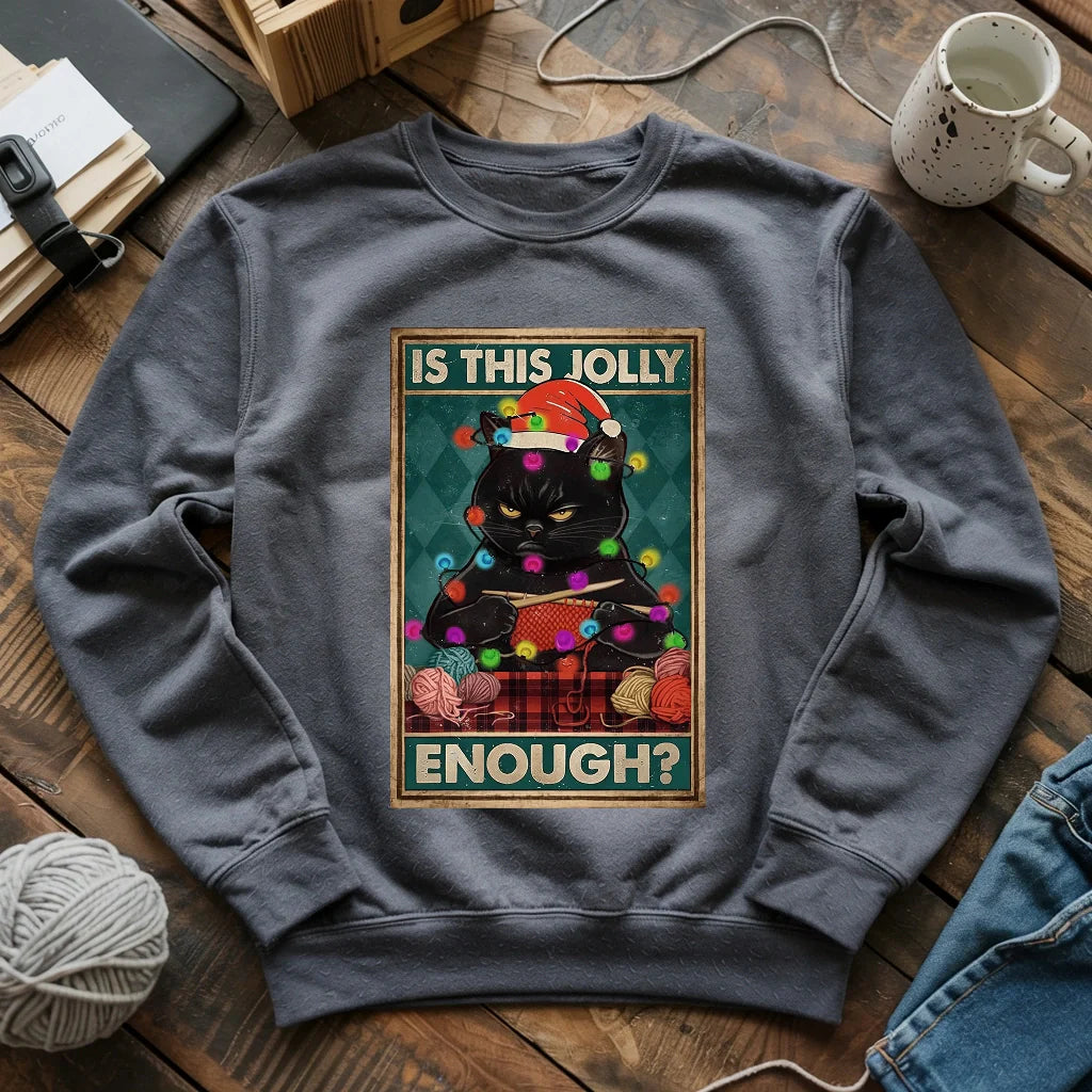 Is This Jolly Enough Sweatshirt