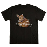 This Is Me You're Hurting Graphic T-Shirt