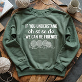 If You Understand Sweatshirt