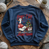 I Got More Yarn Sweatshirt