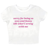 What’s Wrong With Me Baby Tee