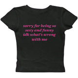 What’s Wrong With Me Baby Tee