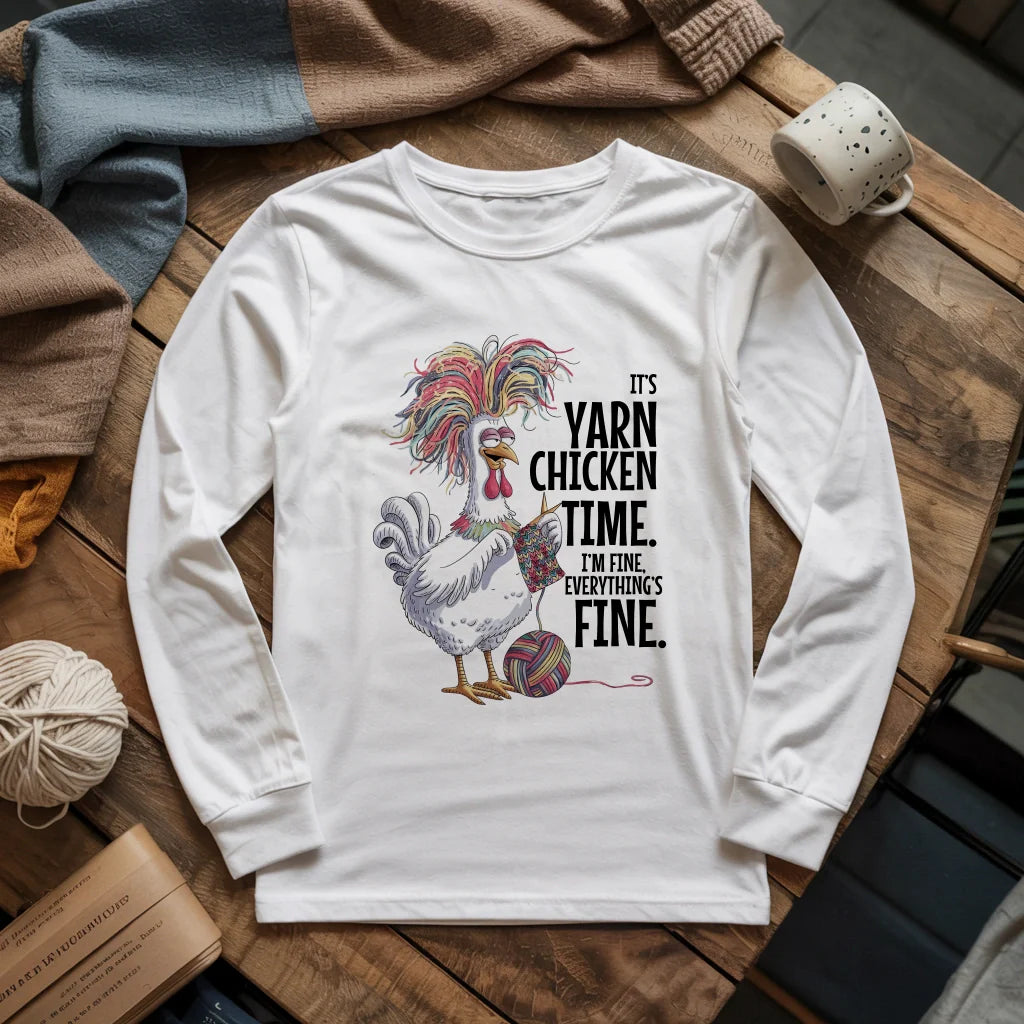 Yarn Chicken Time Long Sleeve T-shirt